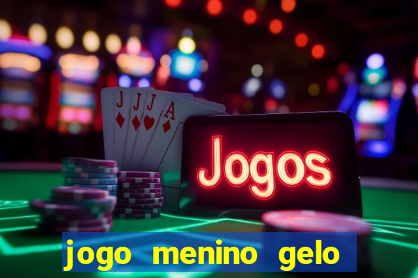 jogo menino gelo menina lava